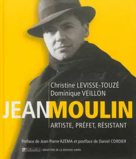 Couverture du produit · Jean Moulin: Artiste, préfet, résistant 1899-1943