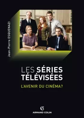 Couverture du produit · Les séries télévisées: L'avenir du cinéma ?
