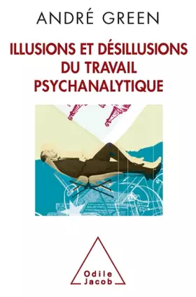 Couverture du produit · Illusions et désillusions du travail psychanalytique