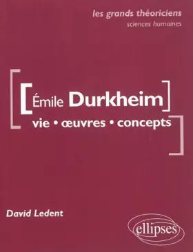 Couverture du produit · Emile Durkheim Vie Oeuvres Concepts les Grands Theoriciens Sciences Economiques & Sociales