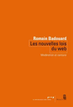 Couverture du produit · Les Nouvelles Lois du web: Modération et censure
