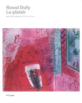 Couverture du produit · RAOUL DUFY. LE PLAISIR - MUSEE D'ART MODERNE DE LA VILLE DE PARIS
