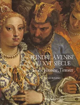 Couverture du produit · Peindre a venise au XVième siecle : titien, veronese, tintoret
