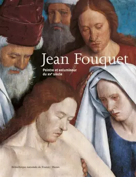 Couverture du produit · Jean Fouquet : Peintre et enlumineur du XVe siècle