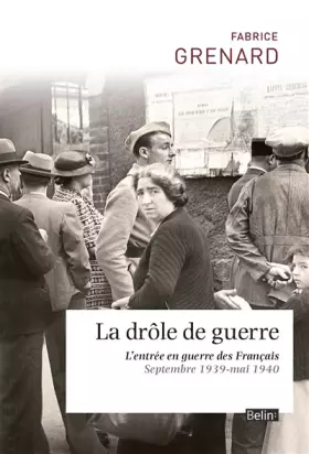 Couverture du produit · LA DROLE DE GUERRE: L'entrée en guerre des Français