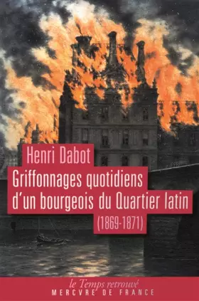 Couverture du produit · Griffonnages quotidiens d'un bourgeois du Quartier latin: (1869-1871)