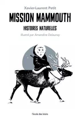 Couverture du produit · Mission mammouth: Histoires naturelles