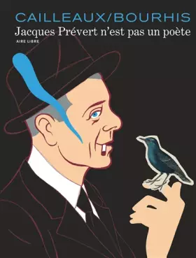 Couverture du produit · Jacques Prévert n'est pas un poète - Tome 0 - Jacques Prévert n'est pas un poète