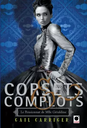 Couverture du produit · Corsets et complots (Le Pensionnat de Mlle Géraldine**)
