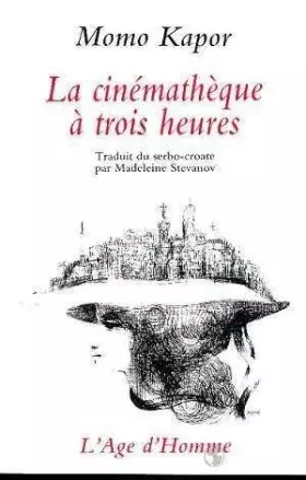 Couverture du produit · La cinémathèque à trois heures et autres histoires