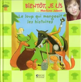 Couverture du produit · Bientôt, je lis avec Marlène Jobert - Le Loup qui mangeait les histoires