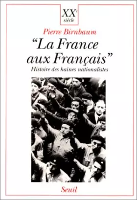 Couverture du produit · "La France aux Français". Histoires des haines nationalistes