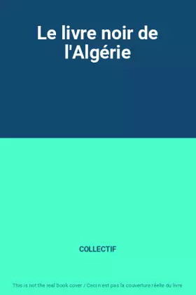Couverture du produit · Le livre noir de l'Algérie