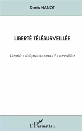 Couverture du produit · La Liberté télésurveillée