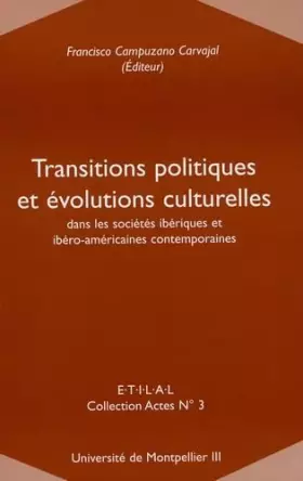 Couverture du produit · Transitions politiques et évolutions culturelles dans les sociétés ibériques et ibéro-américaines contemporaines: Acte de collo