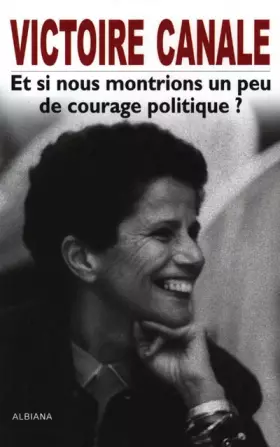 Couverture du produit · Et si nous montrions un peu de courage politique ?