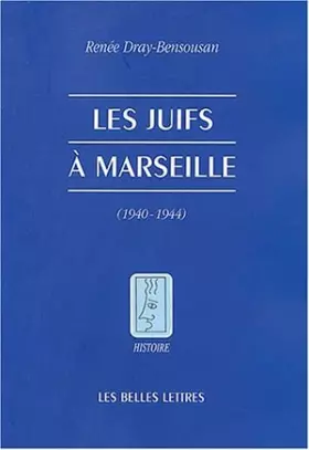 Couverture du produit · Les Juifs à Marseille pendant la seconde guerre mondiale: (Août 1939 - Août 1944)