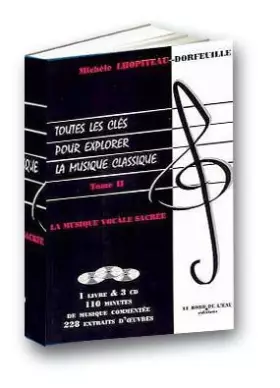 Couverture du produit · Toutes les clés pour explorer la musique classique, tome 2 : La Musique vocale sacrée (1 livre + coffret de 3 CD)