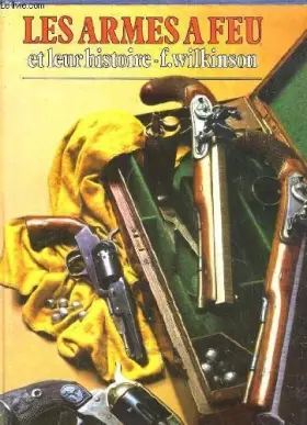 Couverture du produit · Les armes à feu et leur histoire