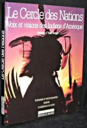 Couverture du produit · Le Cercle des Nations - Voix et visions des Indiens d'Amérique