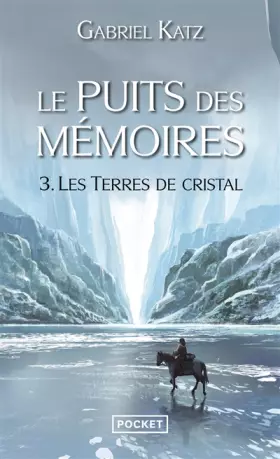 Couverture du produit · Le Puits des mémoires 3. Les Terres de Cristal (3)