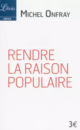 Couverture du produit · Rendre la raison populaire : Suivi de Elisée Reclus "Education"