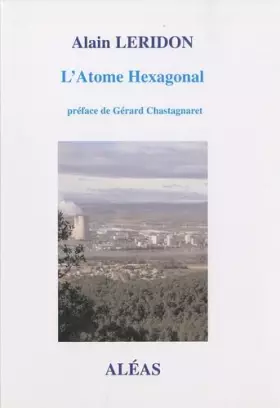Couverture du produit · L'Atome hexagonal: Histoire de la relation de la France avec le nucléaire