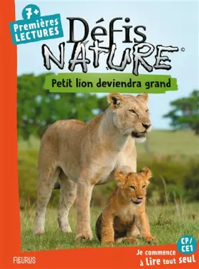Couverture du produit · Défis nature - Premières lectures - Petit lion deviendra grand