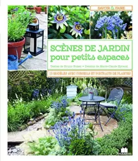 Couverture du produit · Scènes de jardin pour petits espaces: 15 modèles avec conseils et portraits de plantes