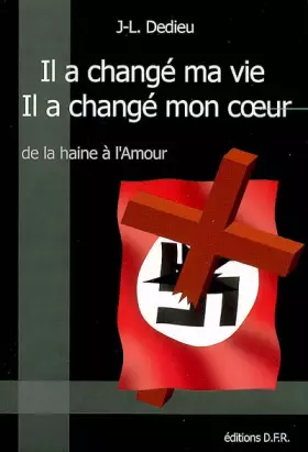 Couverture du produit · Il a changé ma vie, Il a changé mon coeur: "De la haine à l'Amour"