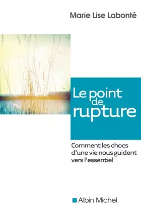 Couverture du produit · Le Point de rupture: Comment les chocs d'une vie nous guident vers l'essentiel