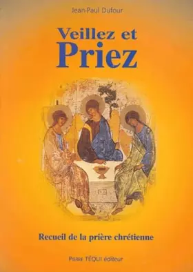 Couverture du produit · Veillez et priez: Recueil de la prière chrétienne