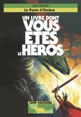 Couverture du produit · LA PORTE D'OMBRE - UN LIVRE DONT VOUS ETES LE HEROS - LOUP SOLITAIRE 18