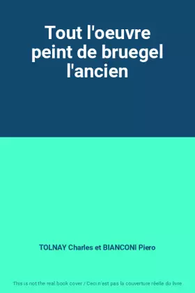 Couverture du produit · Tout l'oeuvre peint de bruegel l'ancien