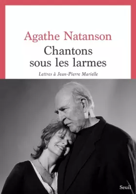 Couverture du produit · Chantons sous les larmes: Lettres à Jean-Pierre Marielle
