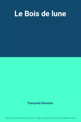 Couverture du produit · Le Bois de lune