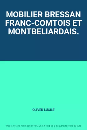 Couverture du produit · MOBILIER BRESSAN FRANC-COMTOIS ET MONTBELIARDAIS.