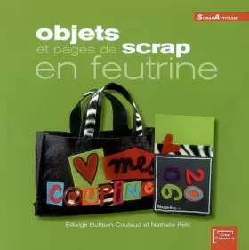 Couverture du produit · Objets et pages de scrap en feutrine (ancien prix éditeur 15 euros)