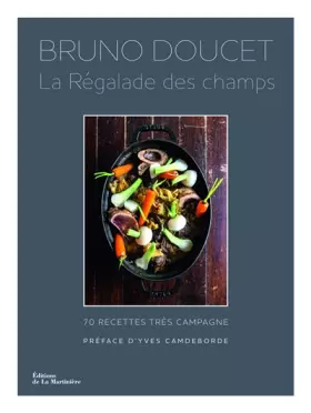Couverture du produit · La Régalade des champs: 70 recettes très campagne