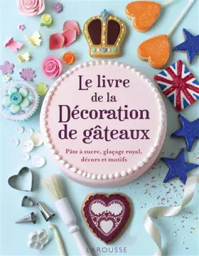 Couverture du produit · La livre de la décoration de gâteaux (Hors collection Cuisine)