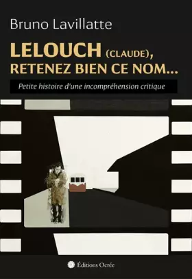 Couverture du produit · Lelouch (Claude), Retenez Bien Ce Nom... Petite Histoire d'une Incomprehension Critique
