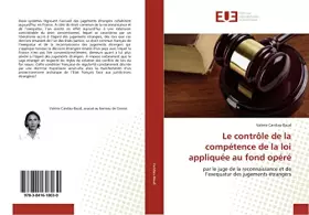 Couverture du produit · Le contrôle de la compétence de la loi appliquée au fond opéré: par le juge de la reconnaissance et de l’exequatur des jugement