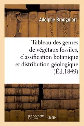 Couverture du produit · Tableau des genres de végétaux fossiles, classification botanique et distribution géologique