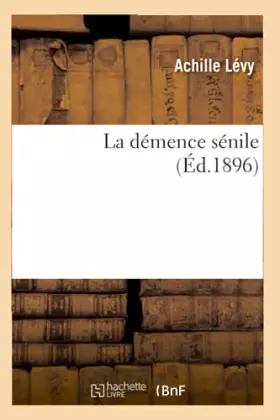 Couverture du produit · La démence sénile