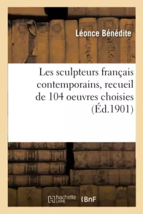 Couverture du produit · Les sculpteurs français contemporains : recueil de 104 oeuvres choisies