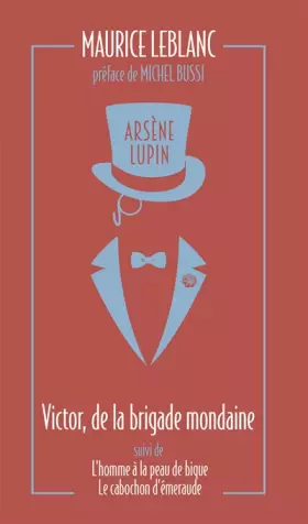 Couverture du produit · Arsène Lupin, Victor, de la brigade mondaine - suivi de L'Homme à la peau de bique et Le Cabochon d'émeraude