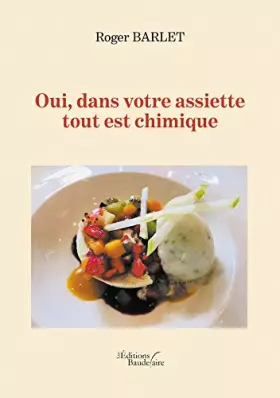 Couverture du produit · Oui, dans votre assiette tout est chimique