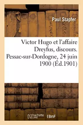 Couverture du produit · Victor Hugo et l'affaire Dreyfus, discours. Pessac-sur-Dordogne, 24 juin 1900