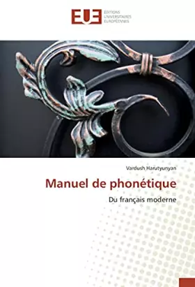 Couverture du produit · Manuel de phonétique: Du français moderne
