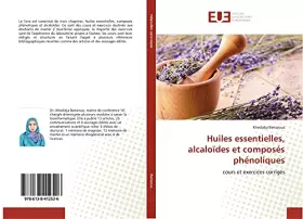 Couverture du produit · Huiles essentielles, alcaloïdes et composés phénoliques: cours et exercices corrigés